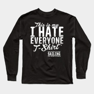 This Is My Hate Everyone T-Shirt Sailing Long Sleeve T-Shirt